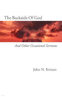 The Backside Of God: And Other Occasional Sermons