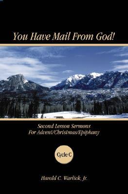 You Have Mail from God!: Second Lesson Sermons for Advent/Christmas/Epiphany Cycle C