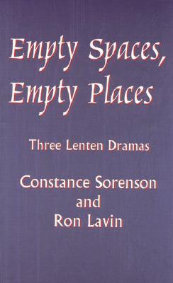 Empty Spaces Empty Places: Three Lenten Dramas