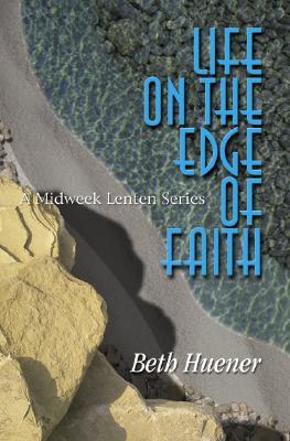 Life on the Edge of Faith: A Midweek Lenten Series