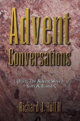 Advent Conversations: Lighting the Advent Wreath, Years A, B, and C