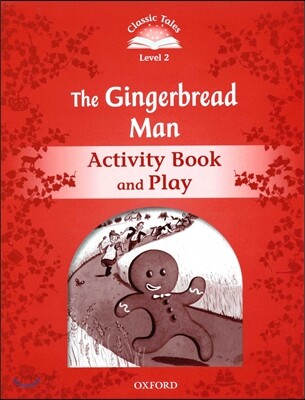 Classic Tales Second Edition: Level 2: The Gingerbread Man Activity Book & Play