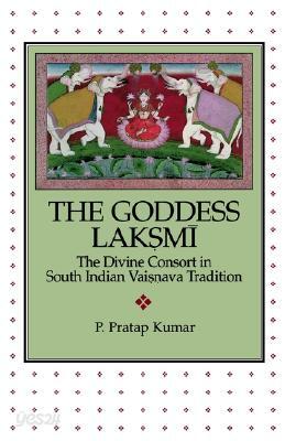 The Goddess Lakṣmī: The Divine Consort in South Indian Vaiṣṇava Tradition