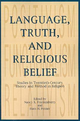 Language, Truth, and Religious Belief: Studies in Twentieth-Century Theory and Method in Religion