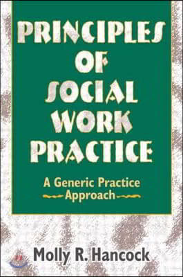 Principles of Social Work Practice: A Generic Practice Approach