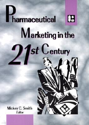 Pharmaceutical Marketing in the 21st Century