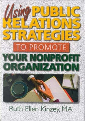 Using Public Relations Strategies to Promote Your Nonprofit Organization