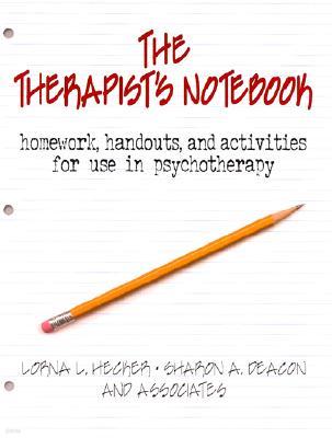 The Therapist's Notebook: Homework, Handouts, and Activities for Use in Psychotherapy