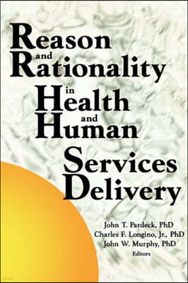 Reason and Rationality in Health and Human Services Delivery