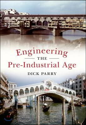 Engineering the Pre-Industrial Age