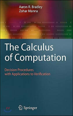 The Calculus of Computation: Decision Procedures with Applications to Verification