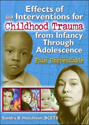 Effects of and Interventions for Childhood Trauma from Infancy Through Adolescence