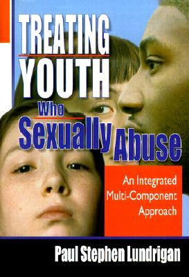 Treating Youth Who Sexually Abuse