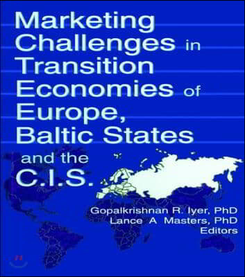 Marketing Challenges in Transition Economies of Europe, Baltic States and the CIS