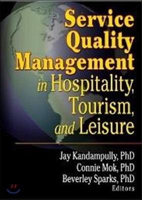 Service Quality Management in Hospitality, Tourism, and Leisure