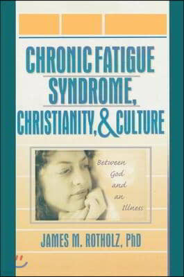 Chronic Fatigue Syndrome, Christianity, and Culture