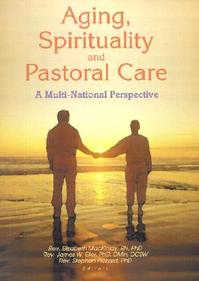 Aging, Spirituality, and Pastoral Care