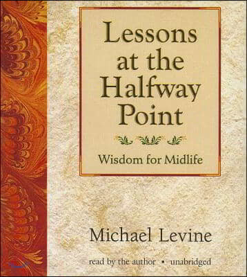 Lessons at the Halfway Point: Wisdom for Midlife