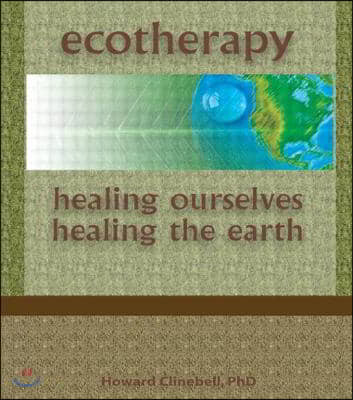 Ecotherapy: Healing Ourselves, Healing the Earth