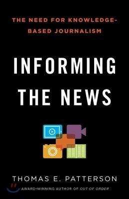 Informing the News: The Need for Knowledge-Based Journalism