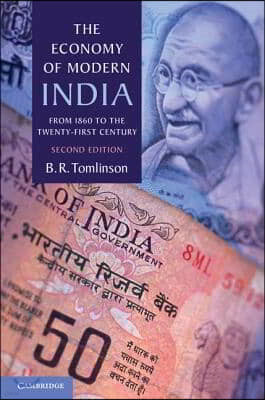 The Economy of Modern India: From 1860 to the Twenty-First Century