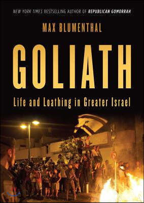 Goliath: Life and Loathing in Greater Israel