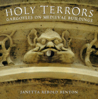 Holy Terrors: Gargoyles on Medieval Buildings