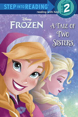 Step Into Reading 2 : Disney Frozen : A Tale of Two Sisters