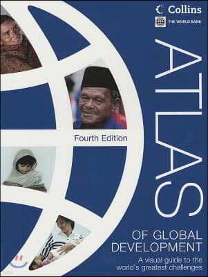 Atlas of Global Development: A Visual Guide to the World's Greatest Challenges