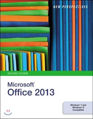 New Perspectives on Microsoft Office 2013, Second Course