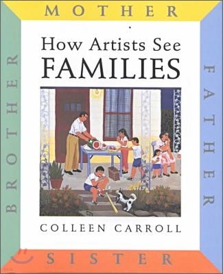 How Artists See: Families: Mother Father Sister Brother