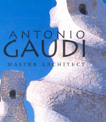 Antonio Gaudi: Master Architect