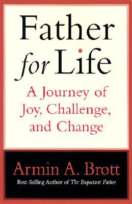 Father for Life: A Journey of Joy, Challenge, and Change