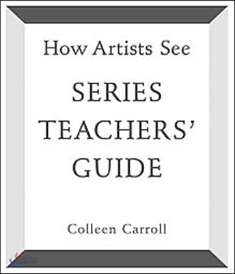 How Artists See: Series Teachers' Guide