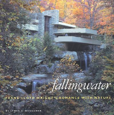 Fallingwater: Frank Lloyd Wright's Romance with Nature