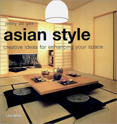 Asian Style : Creating Ideas for Enhancing Your Space
