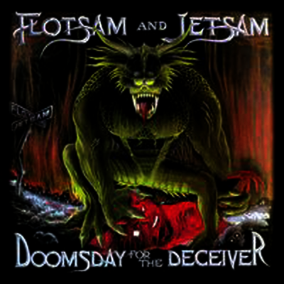 Flotsam & Jetsam — Doomsday For The Deceiver 앨범 커버