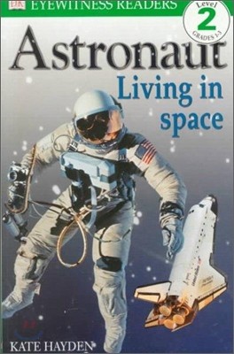 Astronaut : Living in Space