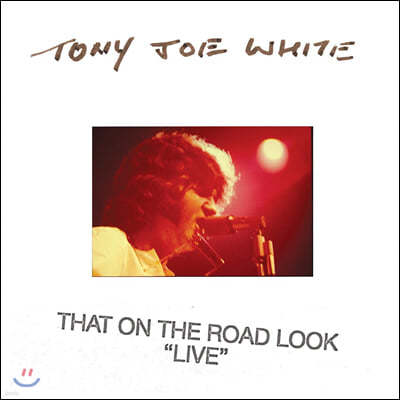 Tony Joe White (  ȭƮ) - That On The Road Look Live [ȭƮ ÷ 2LP]