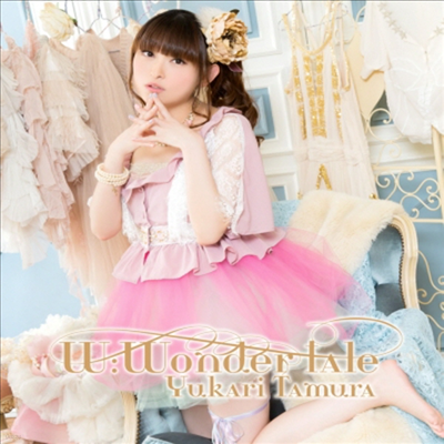 Tamura Yukari (Ÿ ī) - W:Wonder Tale (CD)