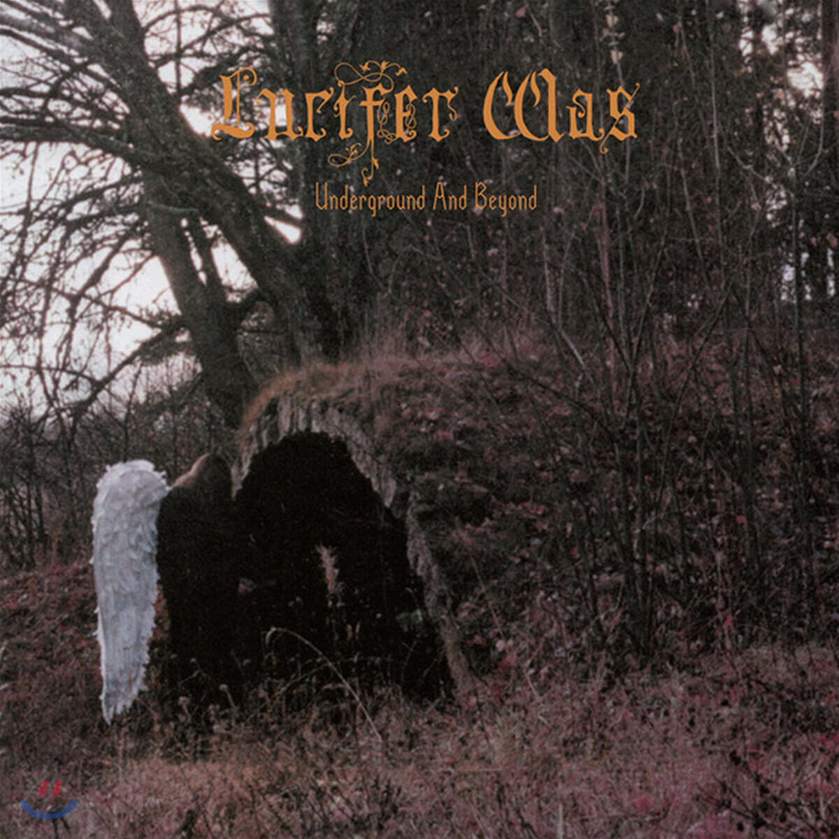 Lucifer Was - Underground And Beyond