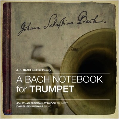 Jonathan Freeman-Attwood Ʈ   Ʈ (A Bach Notebook for Trumpet)