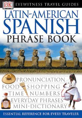 Dk Eyewitness Travel Latin-american Spanish Phrase Book