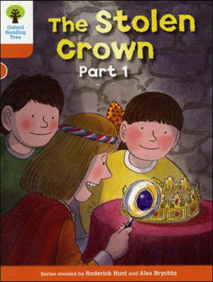 Oxford Reading Tree: Level 6: More Stories B: The Stolen Crown Part 1
