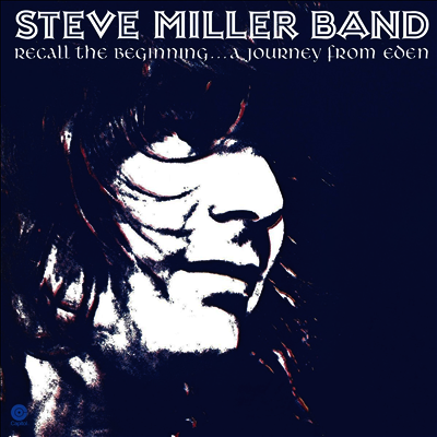 Steve Miller Band — Recall The Beginning...A Journey From Eden 앨범 커버