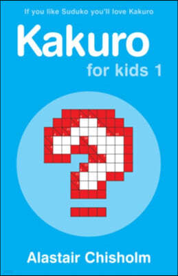 The Kakuro for Kids 1