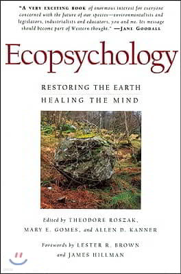 Ecopsychology: Restoring the Earth, Healing the Mind