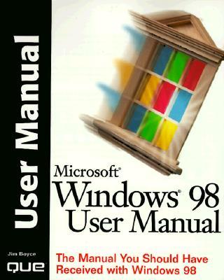 Windows 98 User Manual: The Manual You Should Have Received with Windows 98