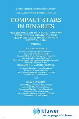 Compact Stars in Binaries: Proceedings of the 165th Symposium of the International Astronomical Union, Held in the Hague, the Netherlands, August