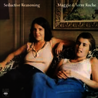 Maggie & Terre Roche — Seductive Reasoning 앨범 커버